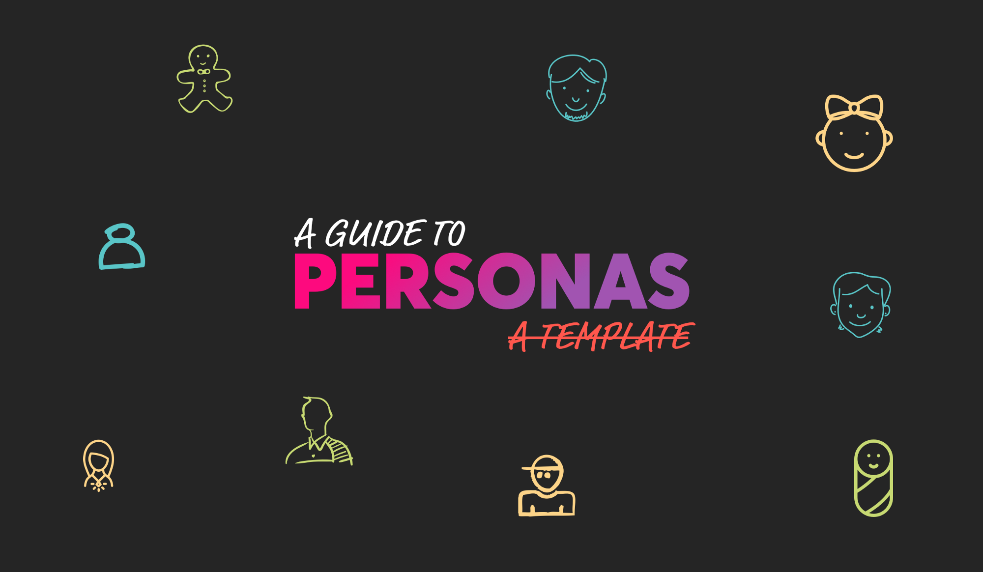 A Guide to Creating Personas